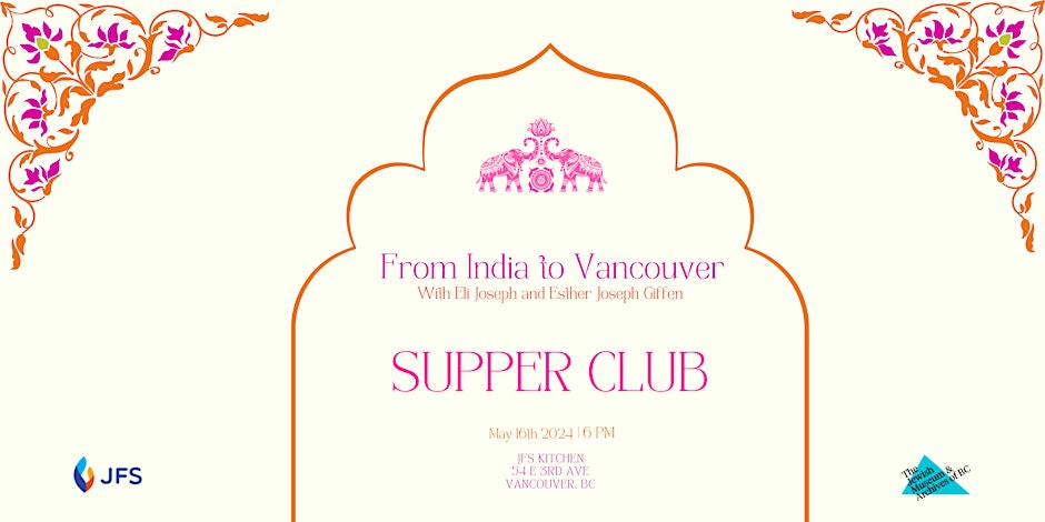 Beige background with fuschia and orange motifs and text that reads: From India to Vancouver with Eli Joseph and Esther Joseph Giffen. Supper Club, May 16, 2024, 6PM. Click for more info or to RSVP